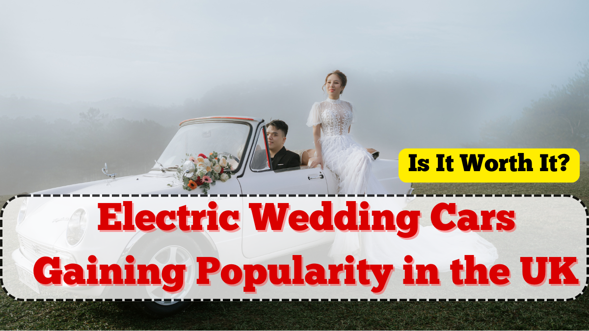 Electric Wedding Cars Gaining Popularity in the UK – Is It Worth It?