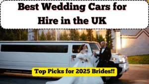 Best Wedding Cars for Hire in the UK: Top Picks for 2025 Brides