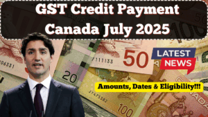 GST Credit Payment Canada – July 2025 Amounts, Dates & Eligibility Explained