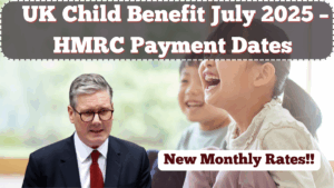 UK Child Benefit July 2025 – HMRC Payment Dates & New Monthly Rates