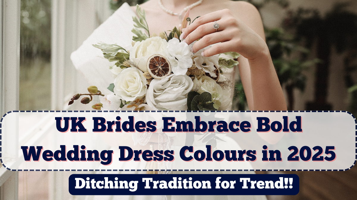 UK Brides Embrace Bold Wedding Dress Colours in 2025 – Ditching Tradition for Trend