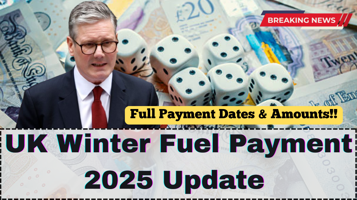 UK Winter Fuel Payment 2025 Update – Full Payment Dates & Amounts