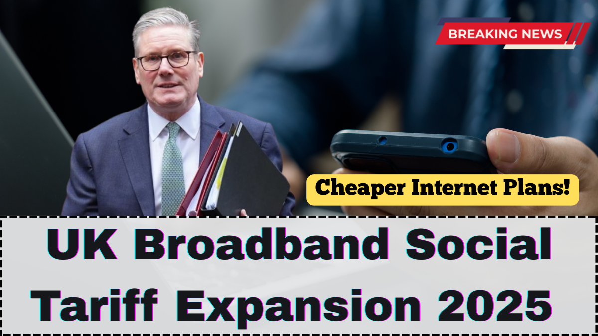 UK Broadband Social Tariff Expansion 2025 – Cheaper Internet Plans Explained