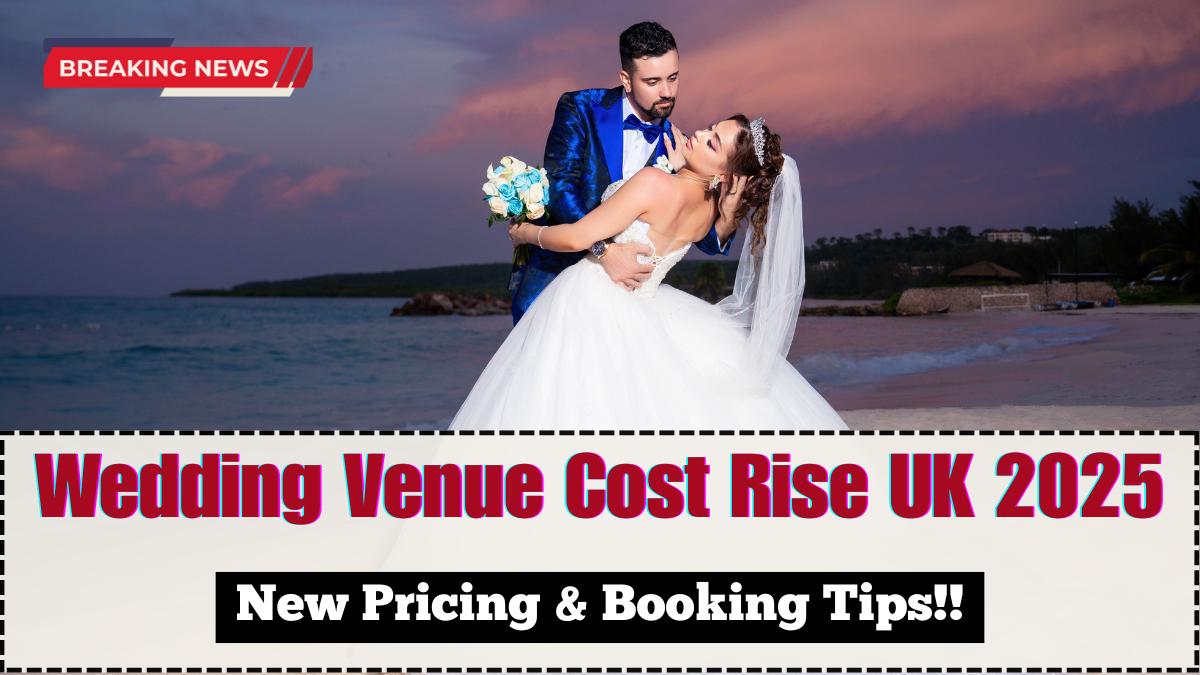 Wedding Venue Cost Rise UK 2025 – New Pricing & Booking Tips